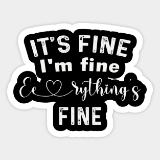 it's fine i'm fine everything's fine Sticker